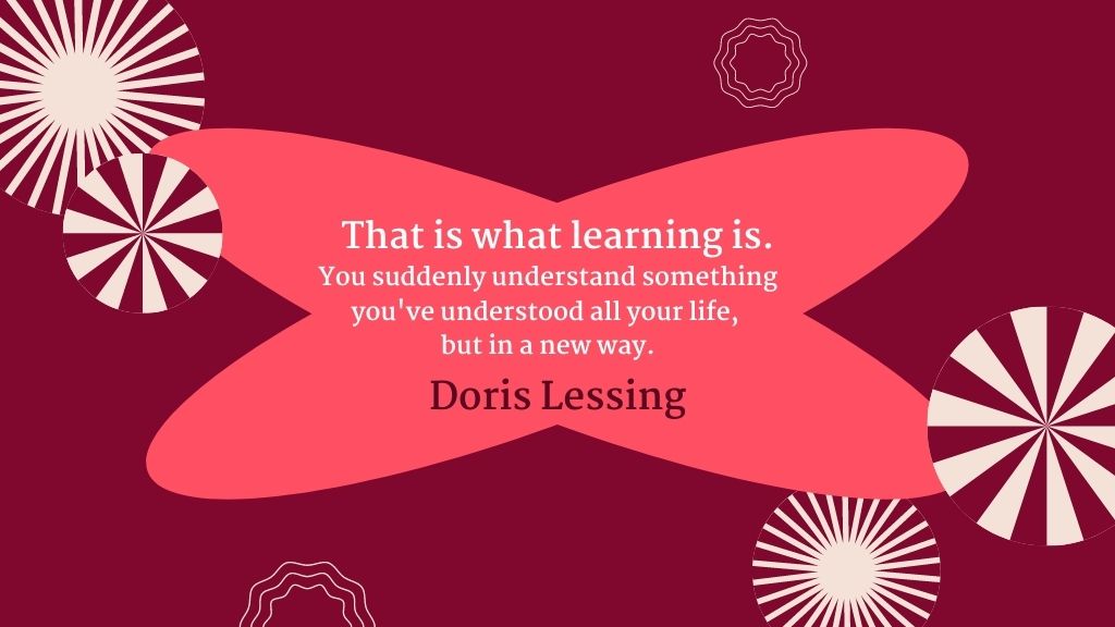 Doris Lessing Quote on learning